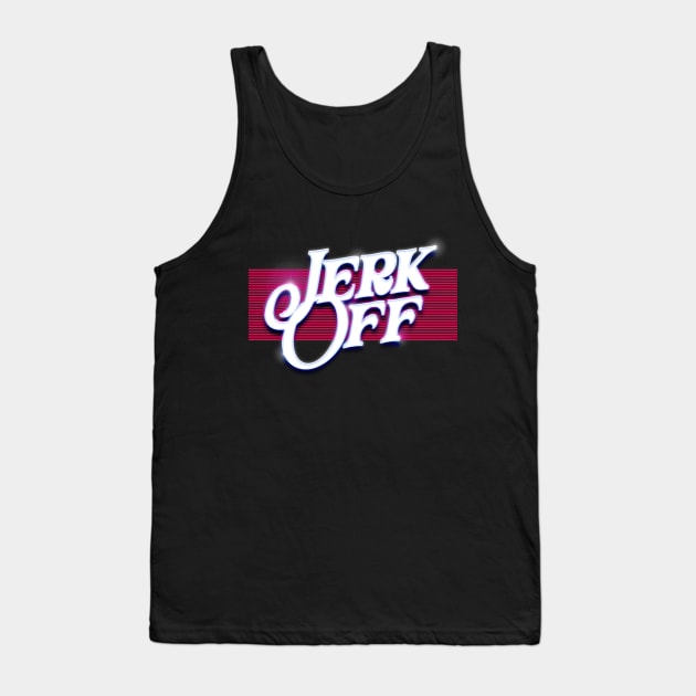 Jerk Off  /// Nihilist Humor Design Tank Top by DankFutura